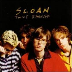 Sloan : Twice Removed